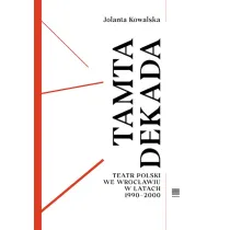 Tamta dekada. Teatr Polski we Wroc�awiu w latach 1990-2000