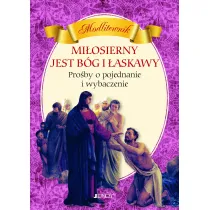 Mi�osierny jest B�g i �askawy PRO�BY O POJEDNANIE I WYBACZENIE MODLITEWNIK