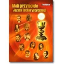 Mali przyjaciele Jezusa Eucharystycznego