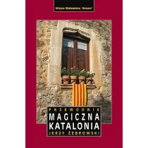 Magiczna Katalonia. Przewodnik