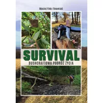 Survival. Bushcraftowa podr ycia