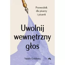 Uwolnij wewntrzny gos. Przewodnik dla pisarzy i pisarek
