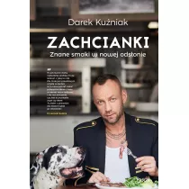 Zachcianki. Znane smaki w nowej odsonie