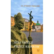 Szli �wi�ci przez Krak�w