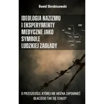 Ideologia nazizmu i eksperymenty medyczne jako symbole ludzkiej zag�ady