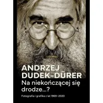 Na nieko�cz�cej si� drodze...? Fotografia i grafika z lat 1969-2020