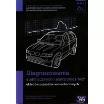 Diagnozowanie elektrycznych i elektronicznych uk�ad�w pojazd�w samochodowych (M.12.1.). Podr�cznik do kszta�cenia w zawodach technik pojazd�w samochodowych i elektromechanik pojazd�w samochodowych