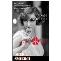 Opera �mierci. Krymina�y przedwojennej Warszawy