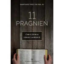 11 pragnie�. �wiczenia ignacja�skie