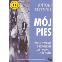 M�j pies. Wychowanie i szkolenie u�ytkowo - obronne