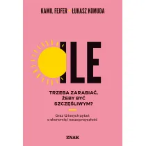 Ile trzeba zarabia�, �eby by� szcz�liwym? Oraz 12 innych pyta� o ekonomi� i nasz� przysz�o��