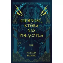 Ciemno, ktra nas poczya. Ciemno i jasno. Tom 1