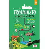 Trjmiasto. Ucieczki z miasta. Przewodnik weekendowy