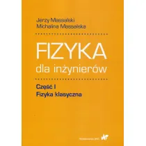 Fizyka dla in�ynier�w. Cz�� 1. Fizyka klasyczna
