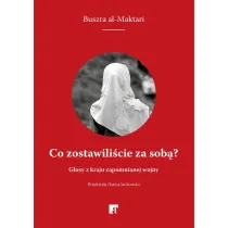 Co zostawili�cie za sob�? G�osy z kraju zapomnianej wojny