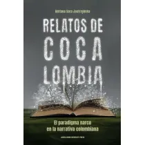 Relatos de Cocalombia. El paradigma narco en la narrativa colombiana