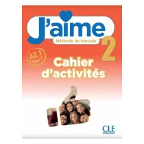 J'aime 2. Poziom A2.1. Zeszyt �wicze�