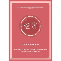Czas smoka. Fenomen przemian chi�skiej..