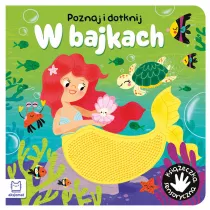 W bajkach. Poznaj i dotknij. Ksieczka sensoryczna