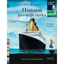 Historia pewnego statku. O rejsie „Titanica”. Czytam sobie. Poziom 2