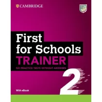 First for Schools Trainer 2. Six Practice Tests without answers + Ksi��ka w wersji cyfrowej
