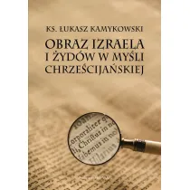 Obraz Izraela i �yd�w w my�li chrze�cija�skiej