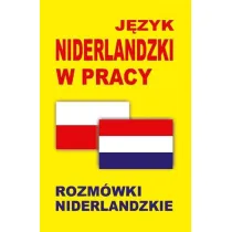 J�zyk niderlandzki w pracy. Rozm�wki niderlandzkie
