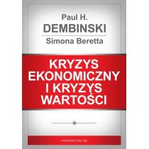 Kryzys ekonomiczny i kryzys wartości Paul H Dembinski Simona Beretta