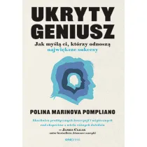 Ukryty geniusz. Jak my�l� ci, kt�rzy odnosz� najwi�ksze sukcesy