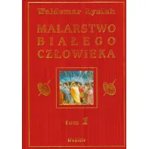 Malarstwo Bia�ego Cz�owieka. Tom 1
