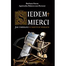 Siedem �mierci. Jak umierano w dawnych wiekach