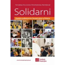 Solidarni. Opieka paliatywno-hospicyjna w Polsce
