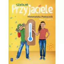 Szkolni przyjaciele. Matematyka. Podr�cznik. Klasa 2. Cz�� 1. Edukacja wczesnoszkolna