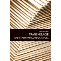 Transkreacje. Wyb�r pism Haroldo de Camposa. Translatio