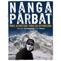 Nanga Parbat. nieg, kamstwa i gry do wyzwolenia