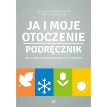 Ja i moje otoczenie Podr�cznik dla uczni�w z niepe�nosprawno�ci� intelektualn� Ja i moje otoczenie