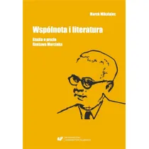 Wsp�lnota i literatura. Studia o prozie G.Morcinka
