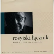 Rosyjski ��cznik Rzecz o Jerzym Pomianowskim