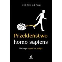 Przekle�stwo homo sapiens. Dlaczego my�lenie zabija