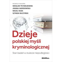 Dzieje polskiej my�li kryminologicznej. Stan bada� w stulecie niepodleg�o�ci