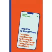 Z nosem w smartfonie. Co nasze dzieci robi� w internecie i czy na pewno trzeba si� tym martwi�?