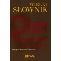 Wielki s�ownik etymologiczno-historyczny j�zyka polskiego