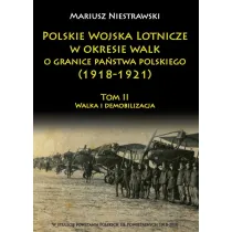 Polskie Wojska Lotnicze w okresie...Tom 2. 1918 -1921
