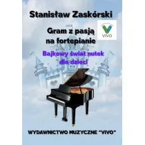 Gram z pasj� na fortepianie. Bajkowy �wiat nutek