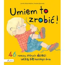 Umiem to zrobi�! 46 rzeczy, kt�rych dzieci ucz� si� ka�dego dnia