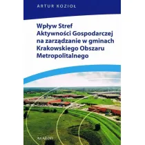 Wp�yw Stref Aktywno�ci Gospodarczej na zarz�dzanie w gminach Krakowskiego Obszaru Metropolitalnego