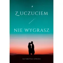 Z uczuciem nie wygrasz
