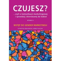 Czujesz? ...czyli o komunikacji marketingowej i sprzeda�y skierowanej do kobiet