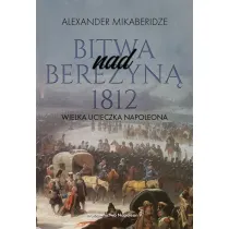 Bitwa nad Berezyn� 1812. Wielka ucieczka Napoleona