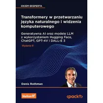 Transformery w przetwarzaniu j�zyka naturalnego i widzenia komputerowego. Generatywna AI oraz modele